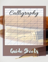 Calligraphy Guide Sheets: lettering and modern calligraphy a beginner's, Inspiring tips, techniques, and ideas for hand lettering your way to beautiful works of art, Calligraphy Lettering Workbook Tea 1699991731 Book Cover