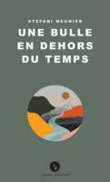 UNE BULLE EN DEHORS DU TEMPS 2760942651 Book Cover