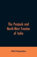 The Punjaub And North-west Frontier Of India 9353605334 Book Cover