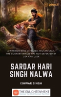 Sardar Hari Singh Nalwa: A Warrior who defeated Afghanistan, the country which was not defeated by USA and USSR 9356679568 Book Cover