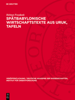 Spätbabylonische Wirtschaftstexte Aus Uruk, Tafeln 3112704622 Book Cover