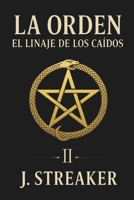 La Orden: El linaje de los caídos: El poder no desaparece, solo cambia de dueño. (Spanish Edition) 8409845229 Book Cover