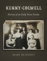 Kenny-Colwell: The History of an Early Texas Family 1948903806 Book Cover