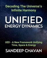 Unified Energy Dynamics B0DSY1C9G1 Book Cover