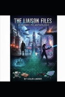 The Liaison Files: A Cosmic PD Anthology B0GNG82BLT Book Cover