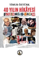40 Yılın Hik?yesi, Unutamadıklarım 1913961214 Book Cover