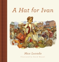 A Hat for Ivan (Lucado, Max)