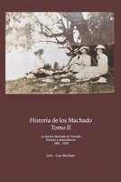 Historia de Los Machado. Tomo II.: La Familia Machado de Tenerife. Enlaces Y Descendencia. 1618 - 2105 1511984430 Book Cover