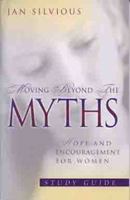 Moving Beyond the Myths Study Guide 0802465854 Book Cover