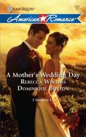 A Mother's Wedding Day: A Mother's Secret / A Daughter's Discovery 0373753063 Book Cover