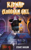 Kidnap at Cloggham Hall 1398482609 Book Cover