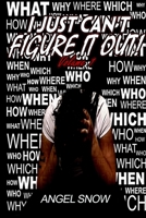 I Just Can't Figure It Out: Revised B0C1JFQXJS Book Cover