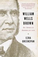 William Wells Brown: An African-American Life 0393240908 Book Cover