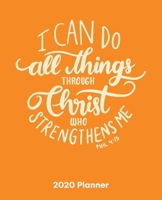 I Can Do All Things Through Christ Who Strengthens Me: Christian Weekly and Monthly Planner: Calendar Schedule + Organizer | To-do list and Notes 1710384026 Book Cover