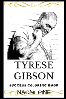 Tyrese Gibson Success Coloring Book: An American Singer, Songwriter, Rapper, Actor, Model, VJ and Screenwriter 1698987536 Book Cover