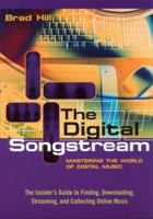 The Digital Songstream: Mastering the World of Digital Music 0415942039 Book Cover