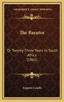 The Basutos: Or Twenty-Three Years In South Africa 1018799559 Book Cover