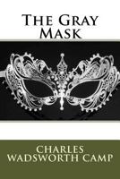 The Gray Mask... 8027308542 Book Cover