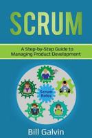 Scrum: A Step-by-Step Guide to Managing Product Development 1091395764 Book Cover