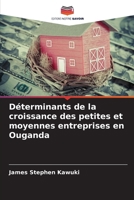 Déterminants de la croissance des petites et moyennes entreprises en Ouganda (French Edition) 6208219701 Book Cover