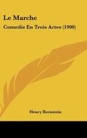 Le Marché: Comédie en Trois Actes 1167446852 Book Cover