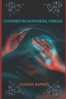 Chained in Darkness Omega B0BJ2JS9MS Book Cover