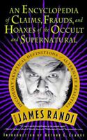 An Encyclopedia of Claims, Frauds, and Hoaxes of the Occult and Supernatural 0747211558 Book Cover