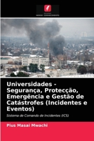 Universidades - Segurança, Protecção, Emergência e Gestão de Catástrofes (Incidentes e Eventos): Sistema de Comando de Incidentes (ICS) 6202743875 Book Cover