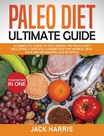 Paleo Diet Ultimate Guide: A Complete Guide to Following the Paleo Diet Including 4 Specific Cookbooks for Women, Men, Kids and Beginners (400 Recipes) - 4 Books in One 1803119098 Book Cover