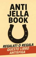Anti-Jella Book: Il libro antisfiga B0G281HC18 Book Cover