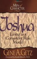 Joshua: Living As a Consistent Role Model (Men of Character) 0805461639 Book Cover