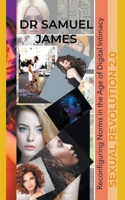 Sexual Revolution 2.0: Reconfiguring Norms in the Age of Digital Intimacy B0CQKHDZCW Book Cover