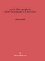 Aerial Photography in Anthropological Field Research 0674593170 Book Cover