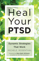 Heal Your PTSD: Dynamic Strategies That Work 1573246379 Book Cover