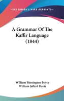 A Grammar Of The Kaffir Language 116452853X Book Cover
