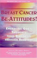 Breast Cancer Be-Attitudes! 0974509418 Book Cover