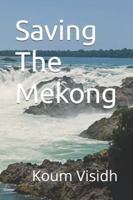 Saving The Mekong B0G4H1CLJR Book Cover