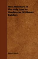 Freemasonry in the Holy Land: Handmarks of Hiram's Builders 1633912205 Book Cover