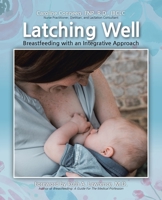 Latching Well: Breastfeeding with an Integrative Approach 109801345X Book Cover