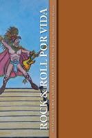 Rock & Roll Por Vida; Hispanics in Rock & Metal and My Journey 1466277130 Book Cover