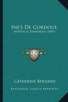 Ine’s De Cordoue: Nouvelle Espagnole (1697) 1120299713 Book Cover