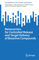 Nanocarriers for Controlled Release and Target Delivery of Bioactive Compounds (SpringerBriefs in Food, Health, and Nutrition) 3031574877 Book Cover