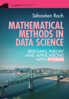 Mathematical Methods in Data Science: Bridging Theory and Applications with Python 1009509454 Book Cover
