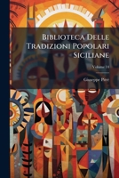 Biblioteca Delle Tradizioni Popolari Siciliane, Volume 14 1142823008 Book Cover