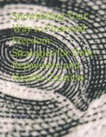Snowballing Your Way to Financial Freedom: Strategies for Debt Repayment and Wealth Creation B0DXF61NVW Book Cover