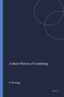 A Short History Of Cardiology.(Clio Medica/The Wellcome Institute Series in the History of Medicine 40) 9042000481 Book Cover