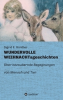 WUNDERVOLLE WEIHNACHTsgeschichten: Über bezaubernde Begegnungen von Mensch und Tier 334743112X Book Cover