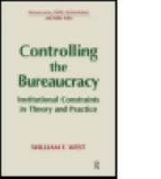 Controlling the Bureaucracy: Institutional Constraints in Theory and Practice (Bureaucracies, Public Administration, and Public Policy) 1563245140 Book Cover