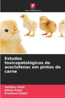 Estudos toxicopatológicos do aceclofenac em pintos de carne (Portuguese Edition) 6208676487 Book Cover