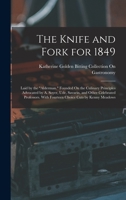 The Knife and Fork for 1849: Laid by the "Alderman." Founded On the Culinary Principles Advocated by A. Soyer, Ude, Savarin, and Other Celebrated Professors. With Fourteen Choice Cuts by Kenny Meadows 1019096721 Book Cover